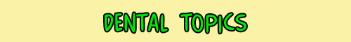 Pediatric Dental Topics