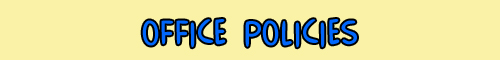 Pediatric Dentist Office Policies